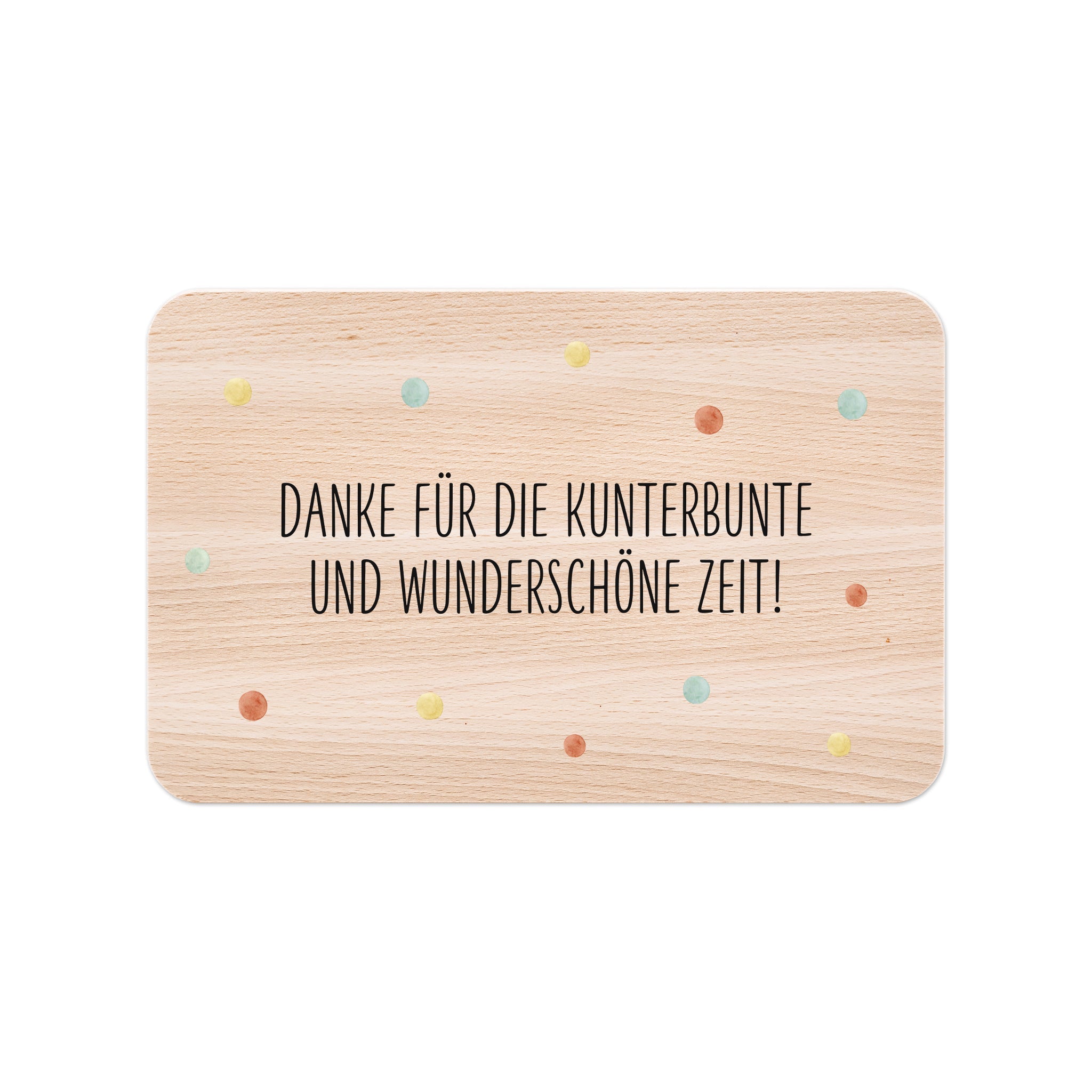 Frühstücksbrettchen - Danke für die kunterbunte Zeit - wunderwunsch
